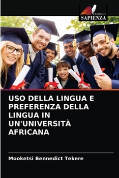 Paperback USO Della Lingua E Preferenza Della Lingua in Un'università Africana [Italian] Book