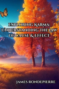 Paperback Exploring Karma: Understanding the Law of Cause and Effect Book