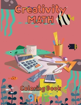 Paperback Creativity Math coloring book girls: 8.5''x11''/ math coloring book for kids Book