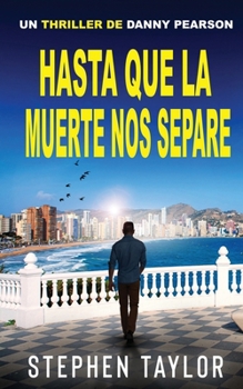 Hasta Que la Muerte Nos Separe: Translation of Till Death Do Us Part (La Serie de Thrillers de Danny Pearson) (Spanish Edition)