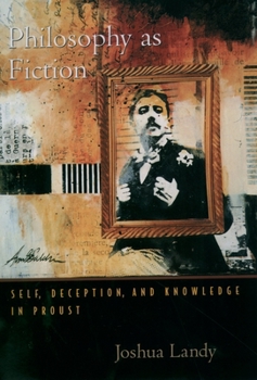 Paperback Philosophy as Fiction: Self, Deception, and Knowledge in Proust Book