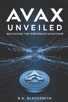 Paperback AVAX Unveiled: Navigating the Avalanche Ecosystem Book