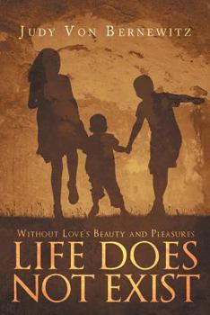 Paperback Without Love's Beauty & Pleasures Life Does Not Exist Book