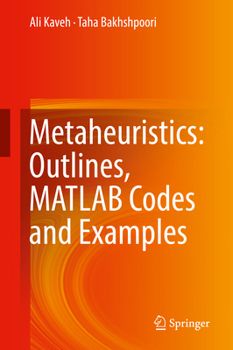 Hardcover Metaheuristics: Outlines, MATLAB Codes and Examples Book