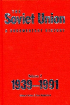 Hardcover The Soviet Union: A Documentary History Volume 2: 1939-1991 Book