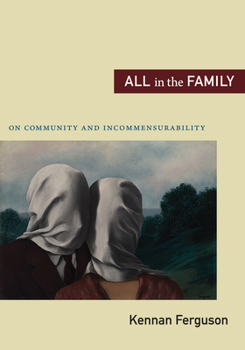Hardcover All in the Family: On Community and Incommensurability Book