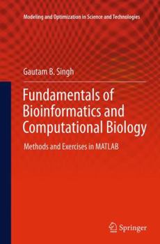 Paperback Fundamentals of Bioinformatics and Computational Biology: Methods and Exercises in MATLAB Book