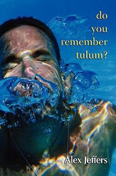 Paperback Do You Remember Tulum?: Novella in the Form of a Love Letter Book
