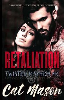 Retaliation - Book #1 of the Twisted Mayhem MC