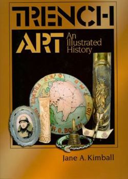 Hardcover Trench Art: An Illustrated History Book