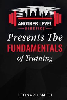 Paperback Another Level Kinetics: Presents the Fundamentals of Training Book