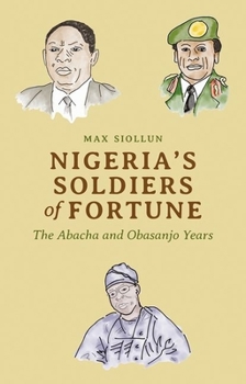 Paperback Nigeria's Soldiers of Fortune: The Abacha and Obasanjo Years Book