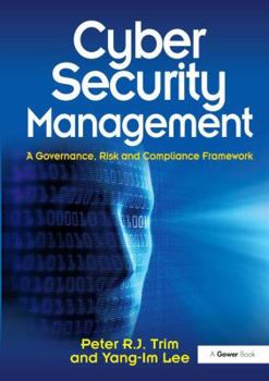 Hardcover Cyber Security Management: A Governance, Risk and Compliance Framework Book