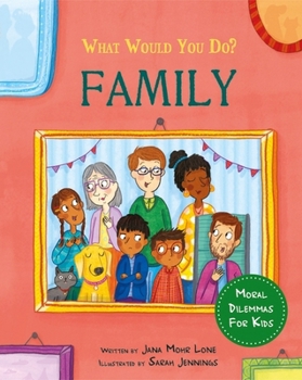 What Would You Do?: Family: Moral Dilemmas for Kids