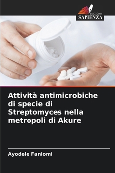 Paperback Attività antimicrobiche di specie di Streptomyces nella metropoli di Akure [Italian] Book