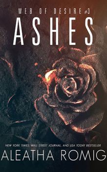 Ashes - Book #3 of the Web of Desire
