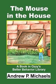 Paperback The Mouse in the House: How to Stop Messiness Today Book