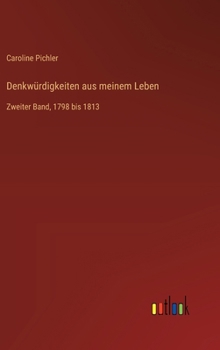 Denkwürdigkeiten aus meinem Leben: Zweiter Band, 1798 bis 1813 (German Edition)