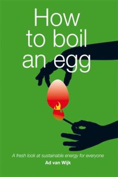 Paperback How to Boil an Egg: A Fresh Look at Sustainable Energy for Everyone Book