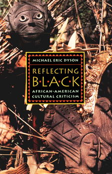 Reflecting Black: African-American Cultural Criticism (American Culture, Vol 9)