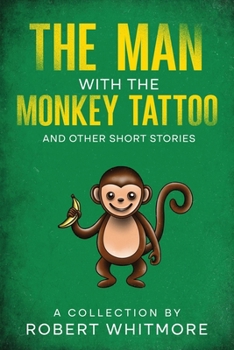 Paperback The Man With The Monkey Tattoo and Other Short Stories Book