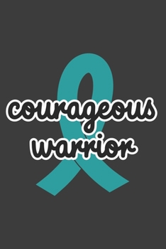 Writing About My Health Journey with Ovarian Cancer: College Ruled Notebook (Courageous Warrior Teal Awareness Ribbon Cover)