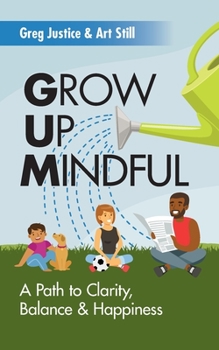 Paperback Grow Up Mindful: A Path to Clarity Balance and Happiness Book