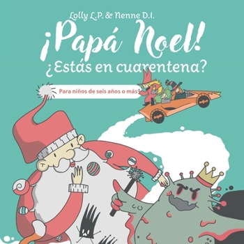 Paperback ¡Papá Noel! ¿Estás en cuarentena?: Para niños de seis años o más [Spanish] Book