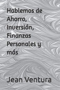 Paperback Hablemos de Ahorro, Inversión, Finanzas Personales y más [Spanish] Book