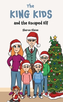 Paperback The King Kids and the Escaped Elf Book