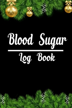 Blood Sugar Logbook: Weekly Blood Sugar Diary Daily Record Book For Tracking Glucose Blood Sugar Level Diabetic Health Journal With Weekly Reviews