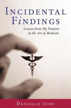 Hardcover Incidental Findings: Lessons from My Patients in the Art of Medicine Book