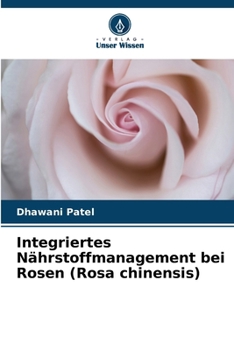 Paperback Integriertes Nährstoffmanagement bei Rosen (Rosa chinensis) [German] Book