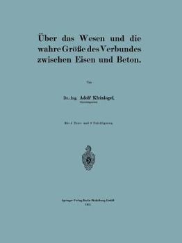 Paperback Über Das Wesen Und Die Wahre Größe Des Verbundes Zwischen Eisen Und Beton [German] Book