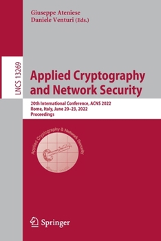 Paperback Applied Cryptography and Network Security: 20th International Conference, Acns 2022, Rome, Italy, June 20-23, 2022, Proceedings Book