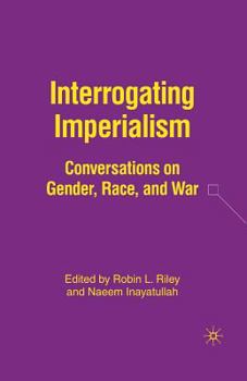 Paperback Interrogating Imperialism: Conversations on Gender, Race, and War Book