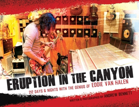 Hardcover Eruption in the Canyon: 212 Days & Nights with the Genius of Eddie Van Halen Book