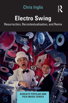 Paperback Electro Swing: Resurrection, Recontextualisation, and Remix Book