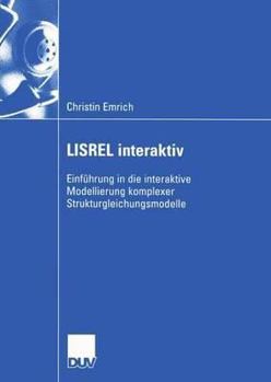 Paperback Lisrel Interaktiv: Einführung in Die Interaktive Modellierung Komplexer Strukturgleichungsmodelle [German] Book