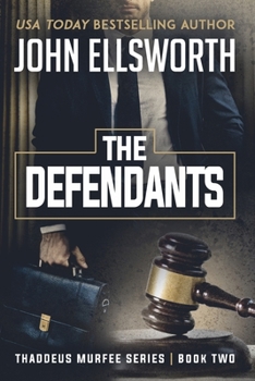 Paperback The Defendants: Thaddeus Murfee Legal Thriller Series Book Two Book