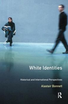 Hardcover White Identities: An Historical & International Introduction Book