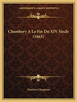 Paperback Chambery A La Fin Du XIV Siecle (1863) [French] Book