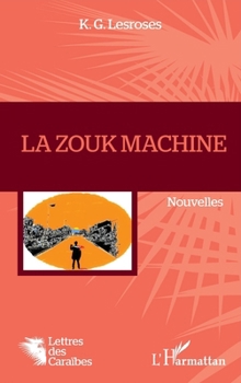 Paperback La Zouk machine [French] Book