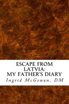 Paperback Escape from Latvia: My Father's Diary Book
