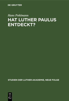 Hardcover Hat Luther Paulus Entdeckt?: Eine Frage Zur Theologischen Besinnung [German] Book