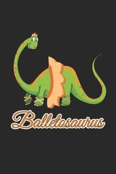 Balletosaurus: 2 Year Undated Weekly Planner For Ballet Dancers And Dance Teachers