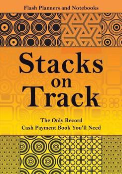 Paperback Stacks on Track: The Only Record Cash Payment Book You'll Need Book
