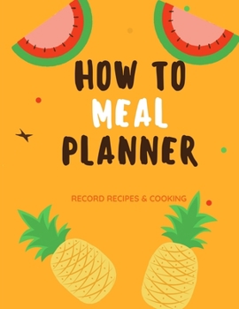 Paperback Meal Planner Beginners: Simple Plan Cooking MEAL Family, for Moms, for Beginners cooking Home Cooking note 99 menus with orange cover Book