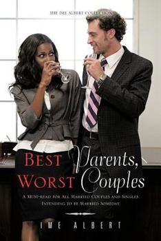 Paperback Best Parents, Worst Couples: A Must-Read for All Married Couples and Singles Intending to Be Married Someday Book