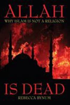 Paperback Allah Is Dead: Why Islam Is Not a Religion Book